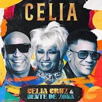 Gente De Zona — Celia Ft Celia Cruz — обложка